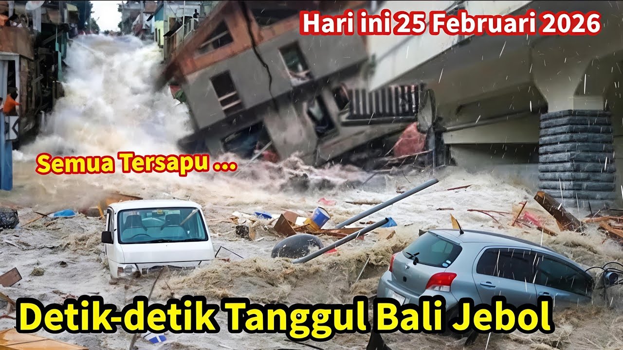 25-02-2026 Tanggul Bali Jebol ! Baru Saja Tanggul Bali Jebol,Hujan Badai & Banjir Dahsyat Sapu Bali