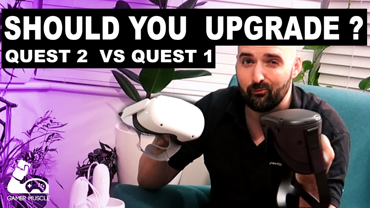 Oculus Quest 2 VS Oculus Quest 1- Should You Upgrade ?