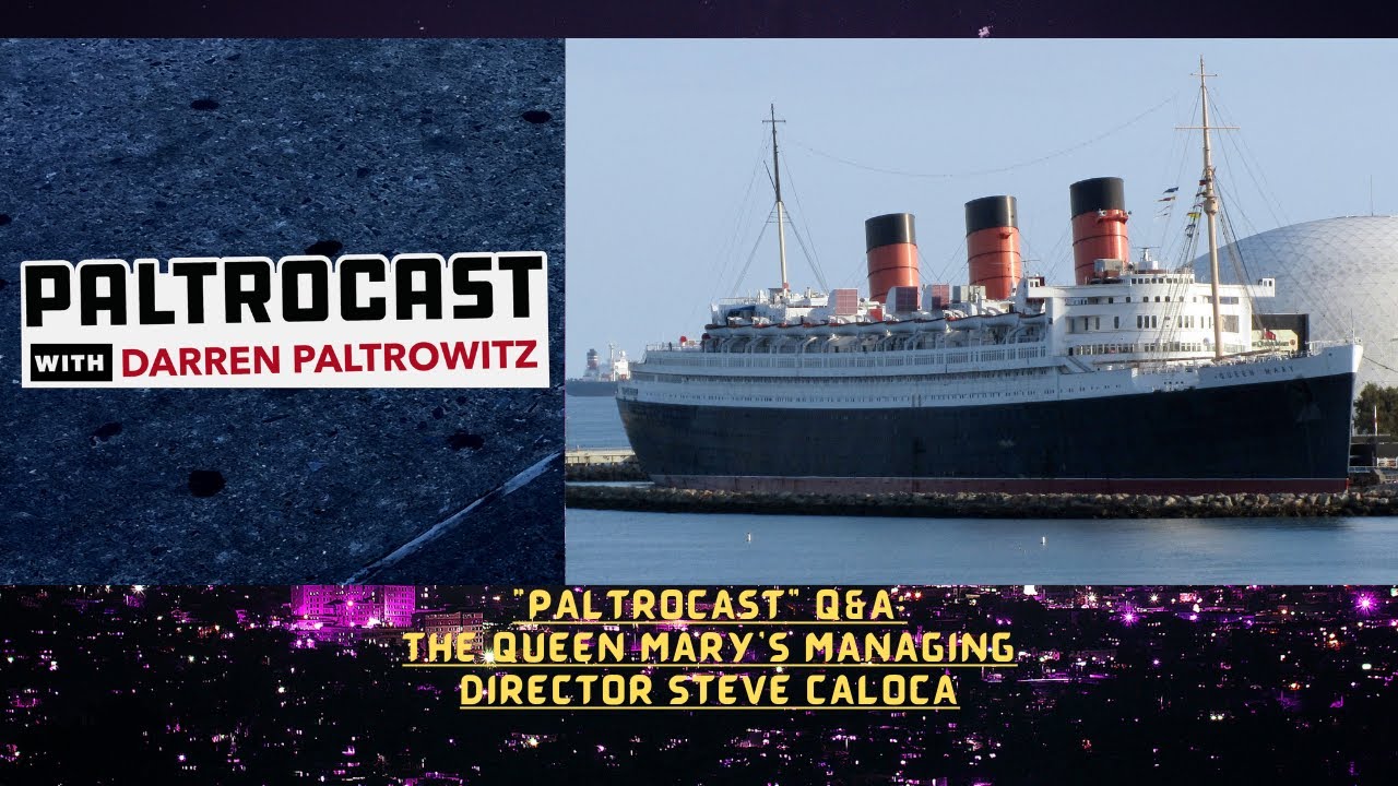 Q&A: The Queen Mary&rsquo;s Managing Director Steve Caloca | Paltrocast