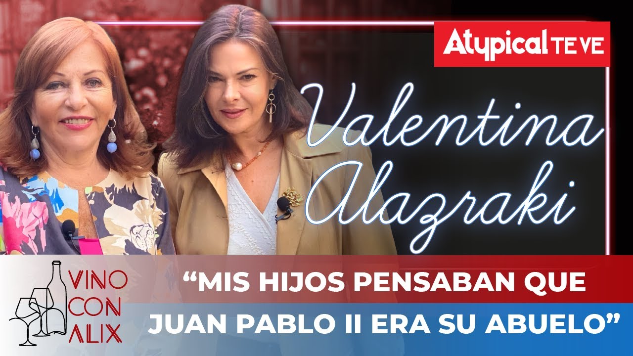 VALENTINA ALAZRAKI Vino🍷 Con Alix | ATYPICAL TE VE