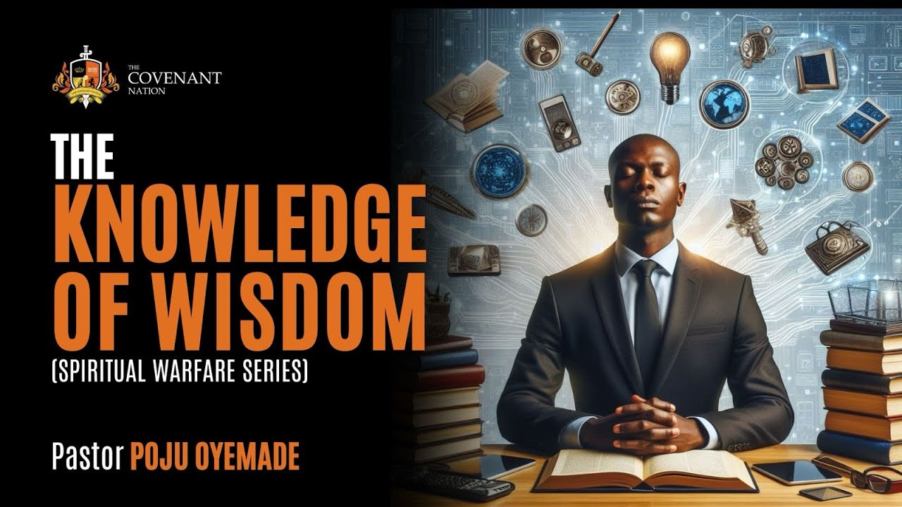 The Knowledge of Wisdom | Pastor Poju Oyemade | 26032024
