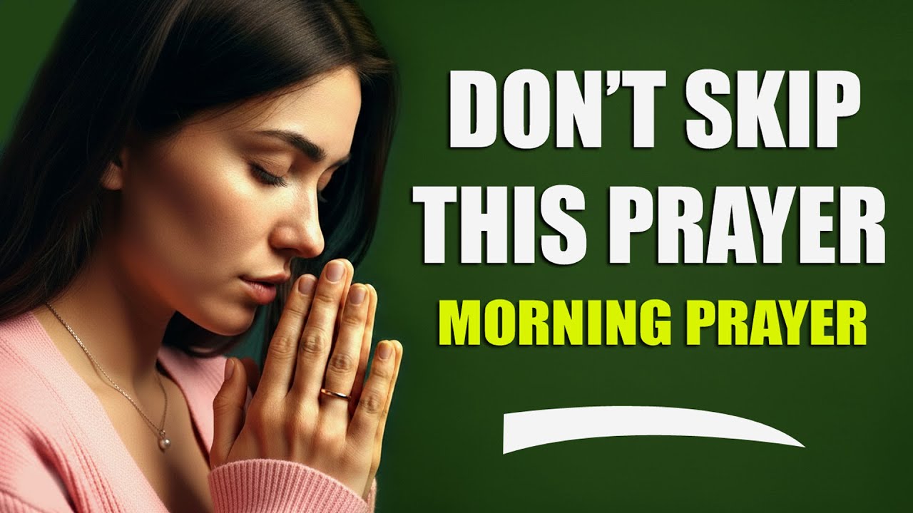 Don’t Skip This! A Powerful Morning Prayer To Start Your Day With God