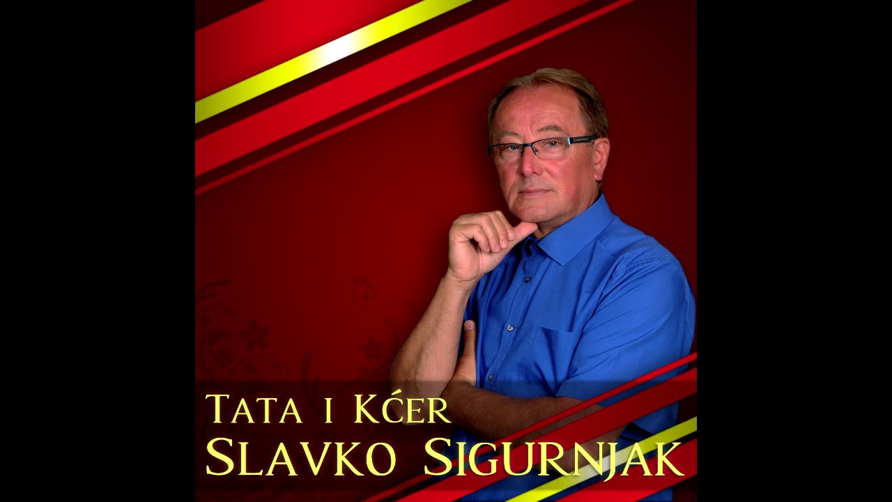 Slavko Sigurnjak - Kćeri moja