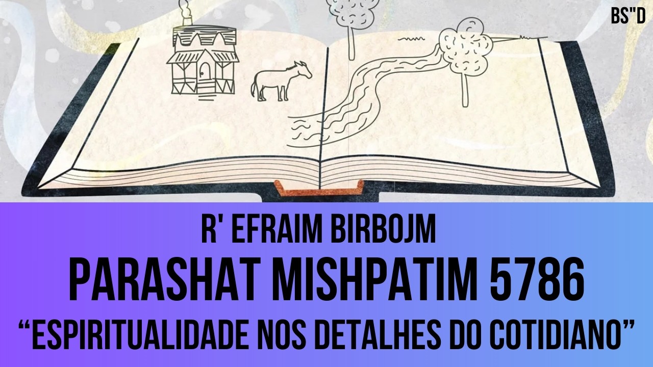Parashat Mishpatim 5786 - R’ Efraim Birbojm (Aula via Zoom)