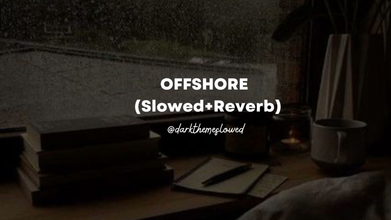 Offshore - Shubh (Slowed & Reverb)