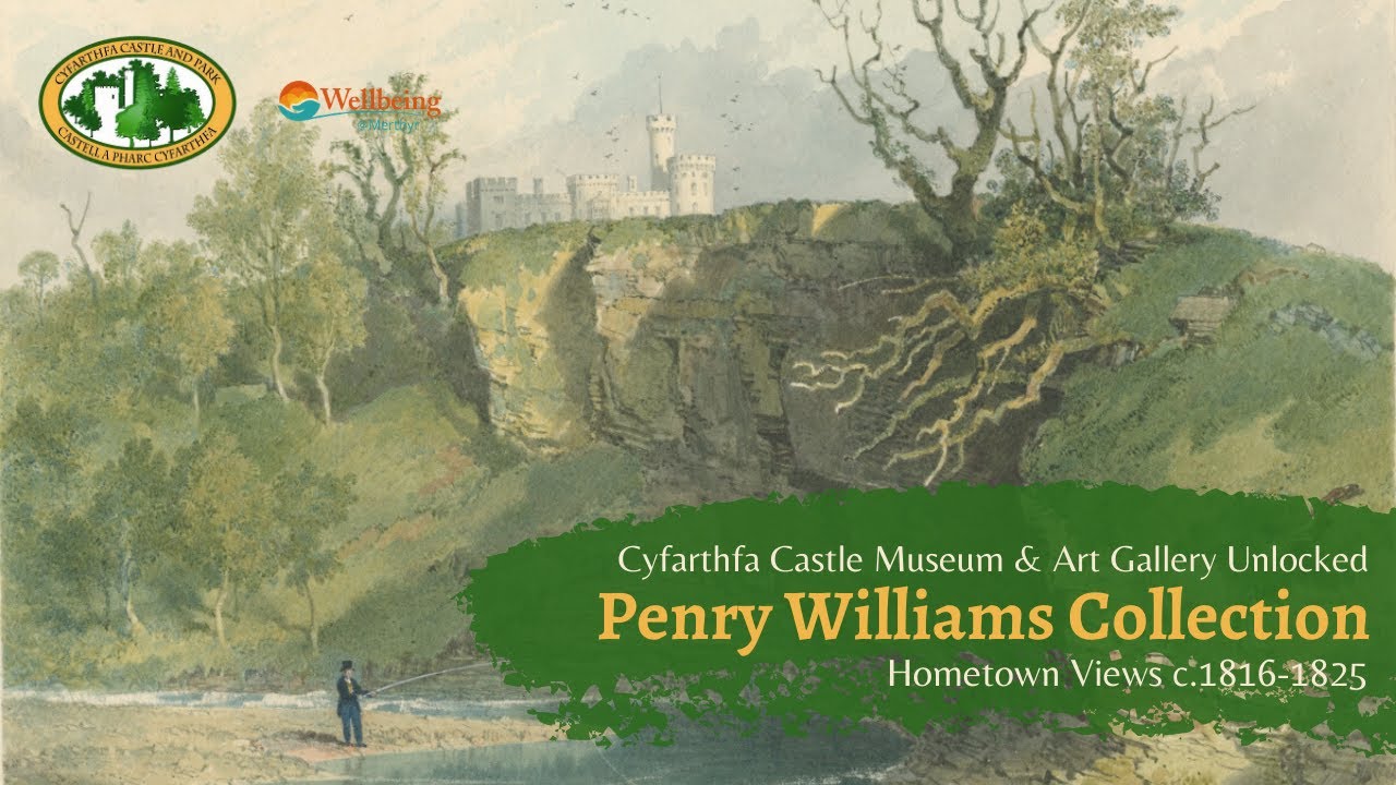 Cyfarthfa Castle Unlocked: Penry Williams Collection - Hometown Views, c.1816-1825