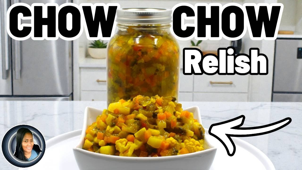 How to make your own DELICIOUS Chow Chow Relish