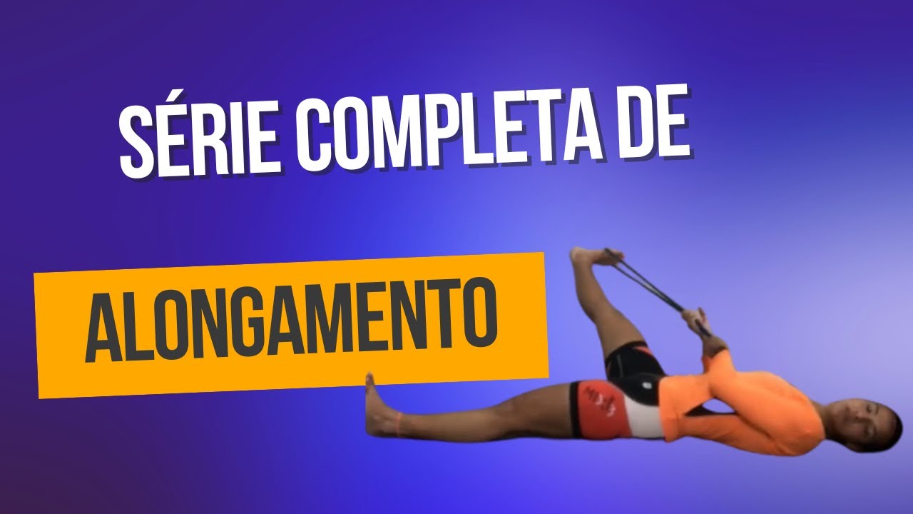 Treino completo de exercícios de alongamento : melhore sua flexibilidade e mobilidade