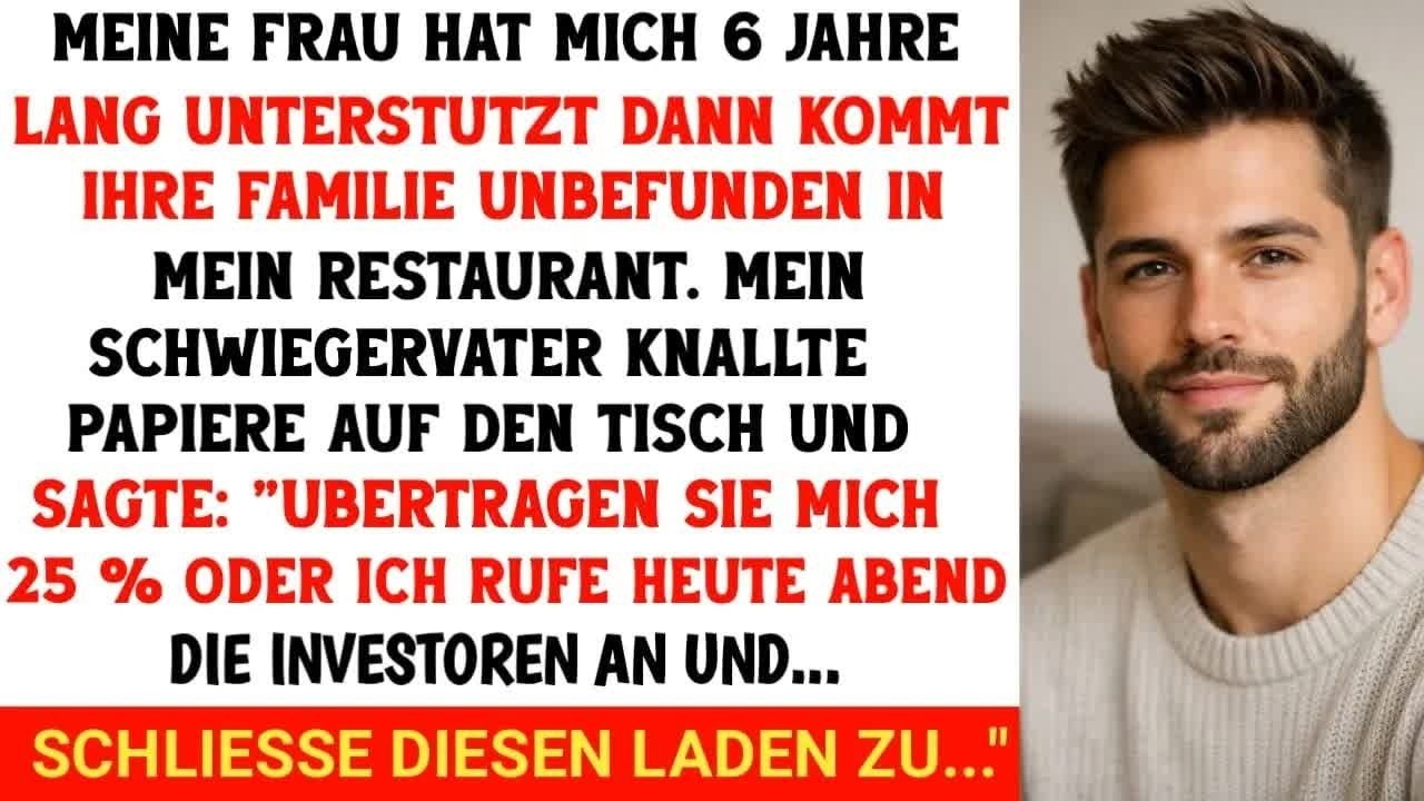 Meine Frau hat mich sechs Jahre lang UNTERSTÜTZT   Dann kam ihre Familie in mein Restaurant, mei