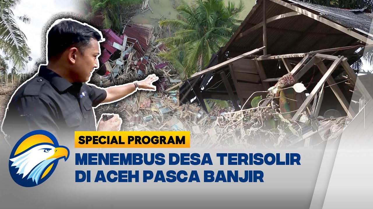 Menyusuri Desa Tenggelam di Aceh Pasca Banjir Bandang | Satu Hati Untuk Sumatra