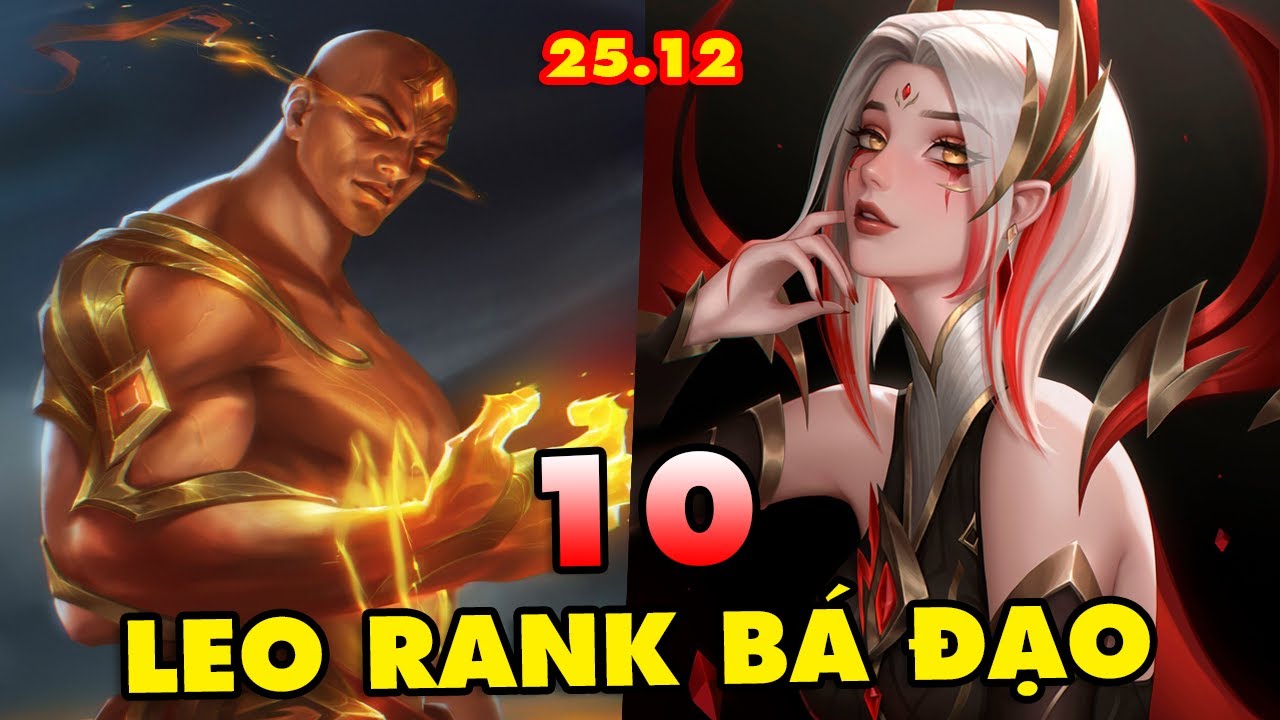 TOP 10 VỊ TƯỚNG LEO RANK BÁ ĐẠO NHẤT Ở 5 VỊ TRÍ TRONG LMHT 25.12