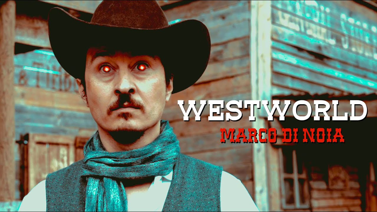 WESTWORLD (Feat. Renato Caruso e Giulia Monti) - MARCO DI NOIA