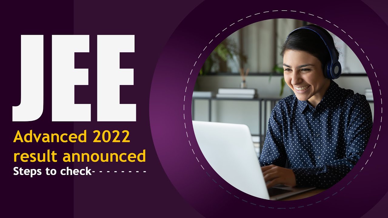 JEE Advanced 2022 Result Announced | Know How to Check