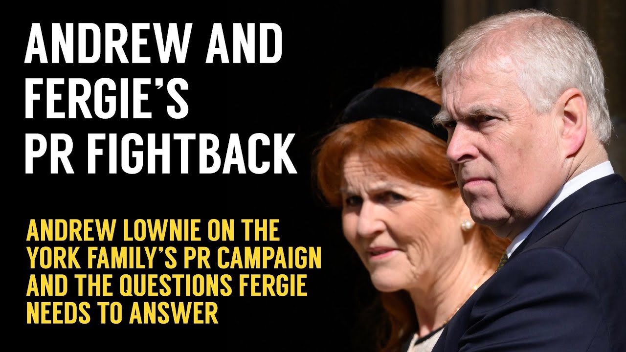The Lownie Report: Andrew and Fergie's PR Fightback