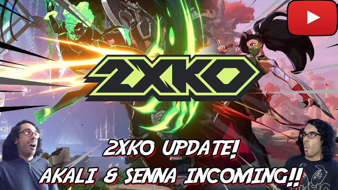 2XKO Update! AKALI & SENNA INCOMING!!