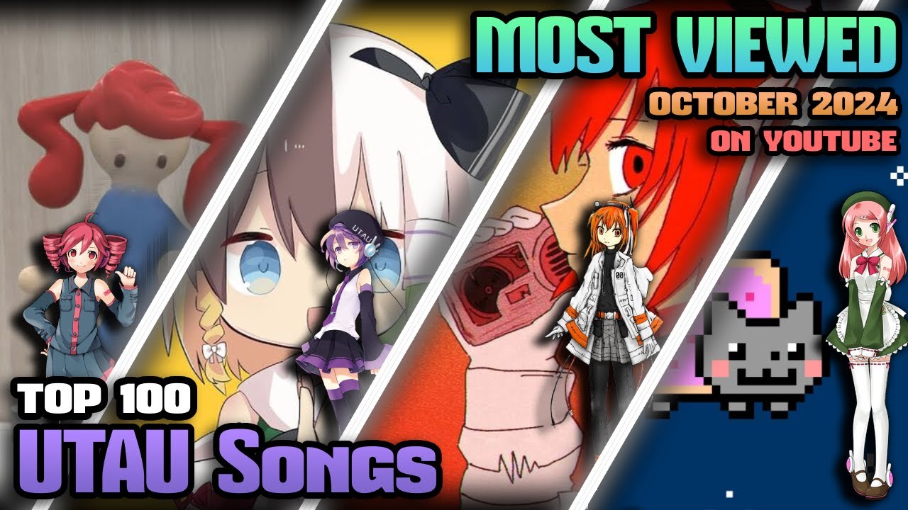 [TOP 100] Most Viewed UTAU Songs on YouTube (October 2024)
