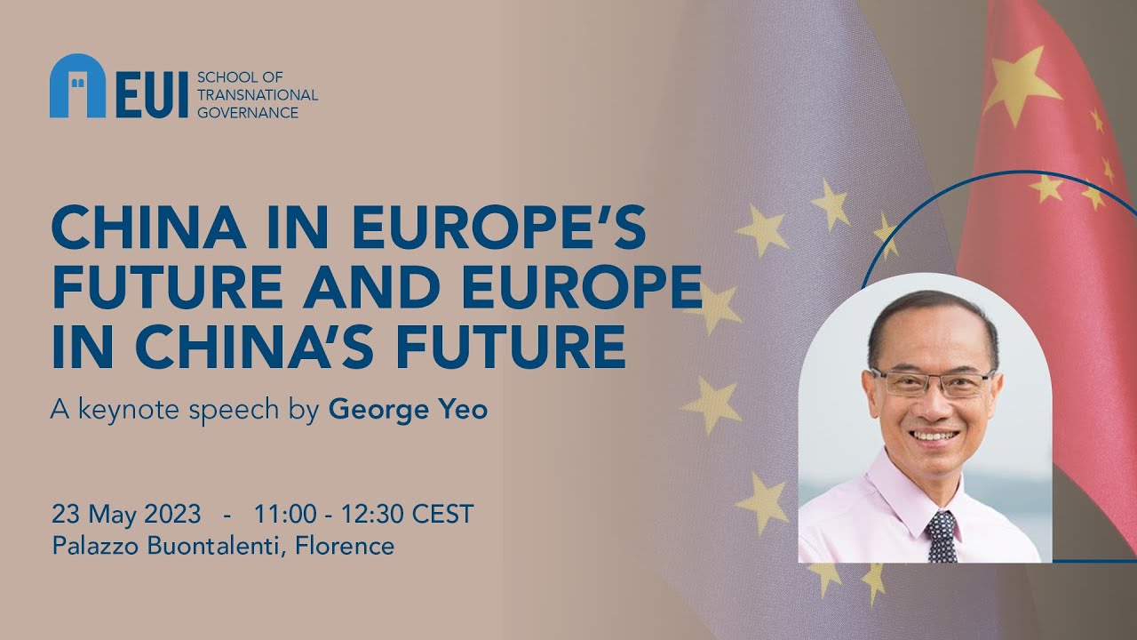 China in Europe’s Future and Europe in China’s Future - A keynote speech by George Yeo