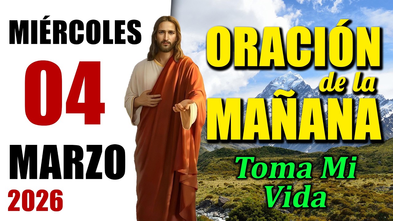 ORACIÓN DE LA MAÑANA DE HOY MIÉRCOLES 04 DE MARZO DEL 2026 | Es Tiempo de Orar