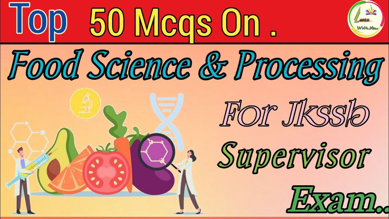 MCQs ON FOOD SCIENCE AND PROCESSING || SPECIALISATION || FOR JKSSB FEMALE SUPERVISOR EXAM.
