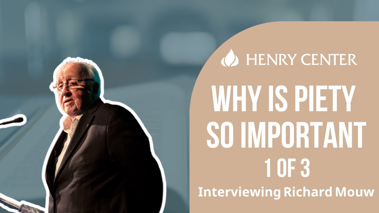 Why Is Piety So Important | Interviewing Richard Mouw (1 of 3)