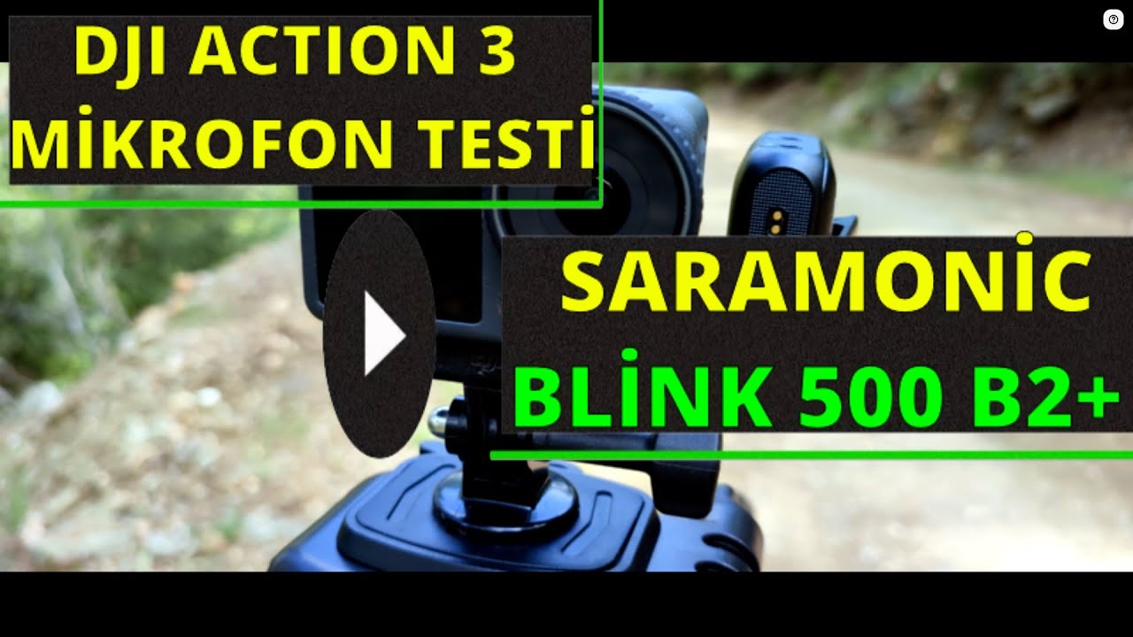 DJI OSMO ACTION 3 İÇİN MİKROFON SES TESTİ - saramonic blink 500 b2+ ses denemesi