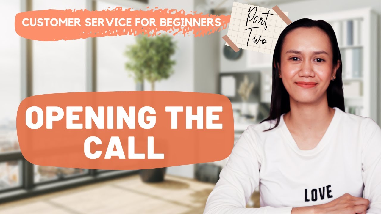 CUSTOMER SERVICE FOR BEGINNERS: How To Open Your Call Properly | Opening Spiel