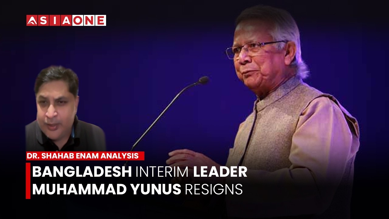 Bangladesh Interim Leader Muhammad Yunus Resigns | Dr. Shahab Enam Analysis | Asia One News