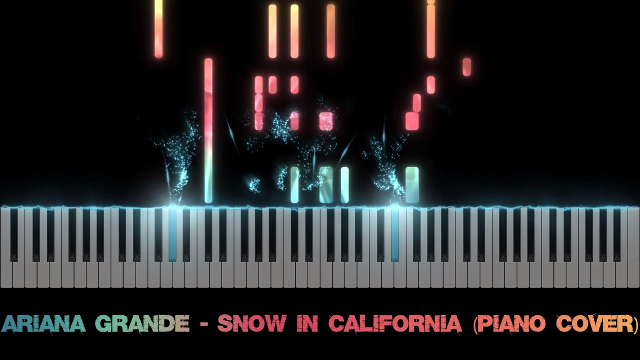 Ariana Grande - Snow In California (Piano Cover)