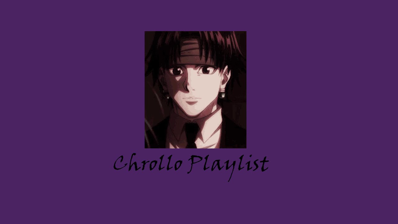 Chrollo's Playlist