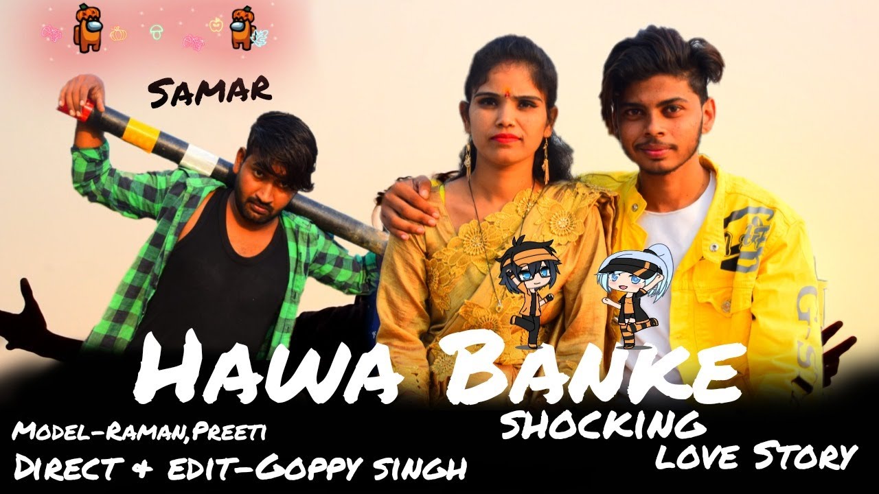 || HAWA BANKE || ||Shocking Love Story|| Latestsong2020 || SamarSinghRai ||