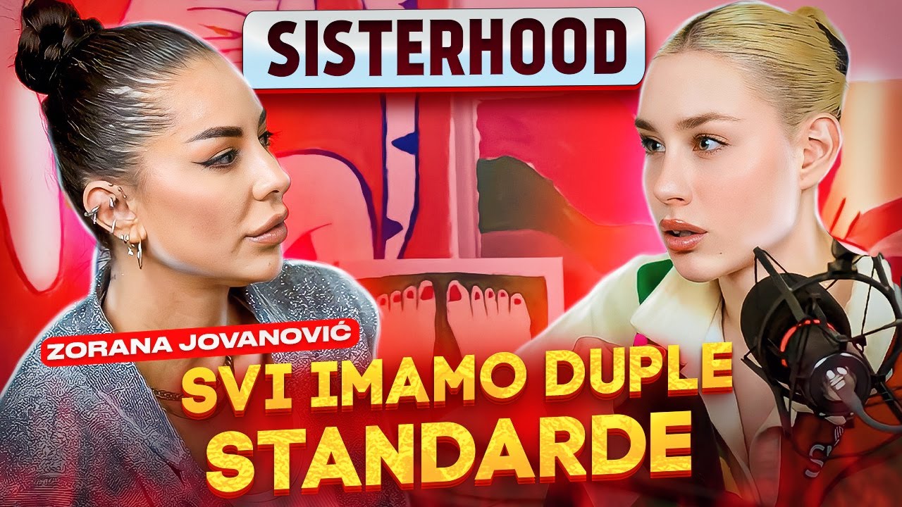 SVI IMAMO DUPLE STANDARDE! | Sisterhood special w Zorannah
