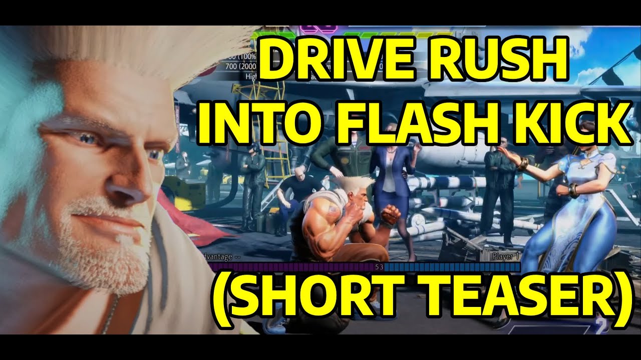 SF6 GUILE : DRIVE RUSH INTO FLASH KICK (SHORT TEASER FOR GUIDE)
