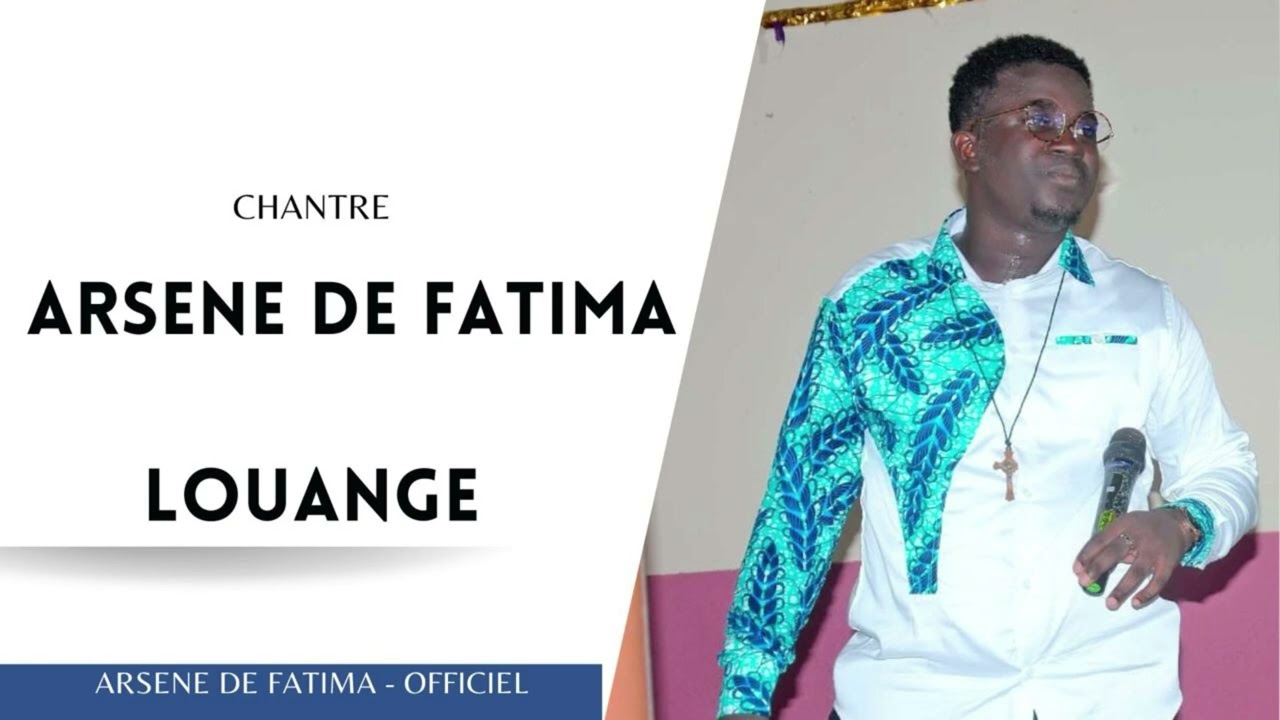 ARSENE DE FATIMA LOUANGE