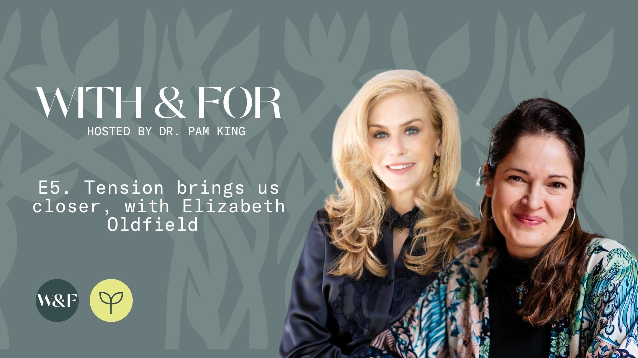Tension brings us closer, with Elizabeth Oldfield