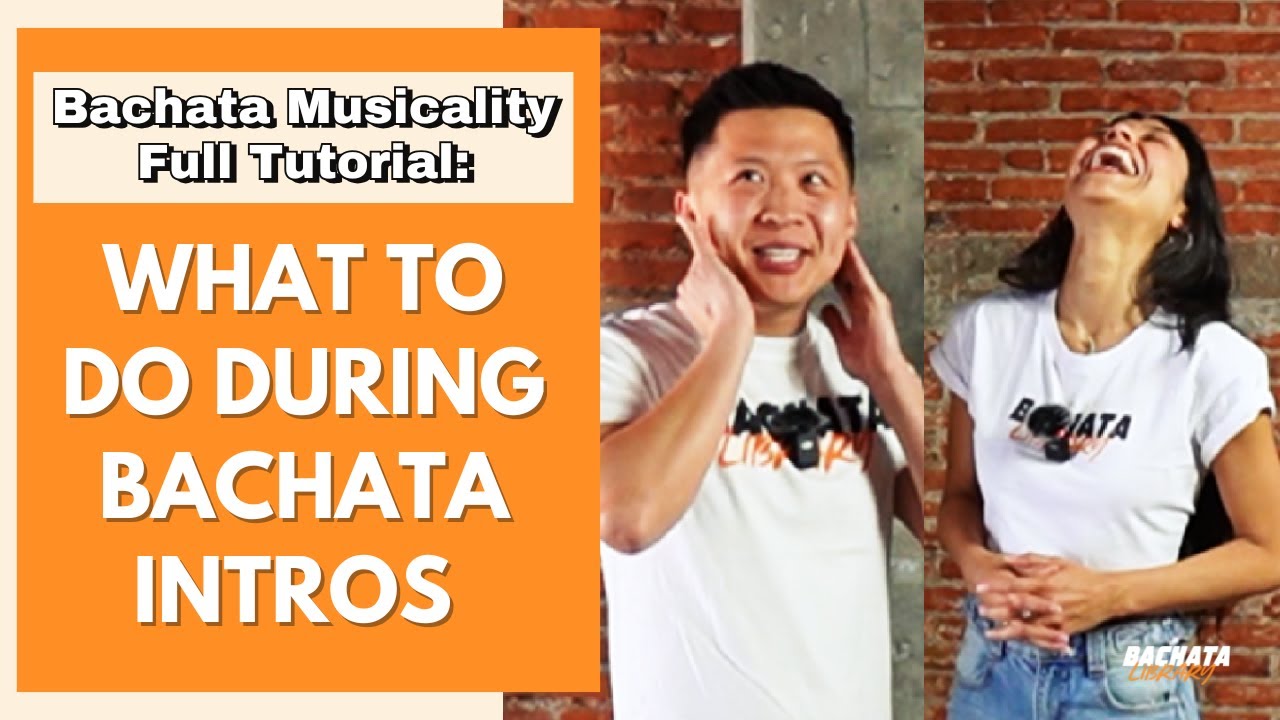 Bachata Musicality Made Simple: What to Do During the Intro