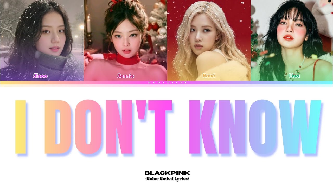 [Christmas Single] BLACKPINK (블랙핑크) - ‘I Don't Know’ (AI ORIGINAL SONG) | Color Coded Lyrics