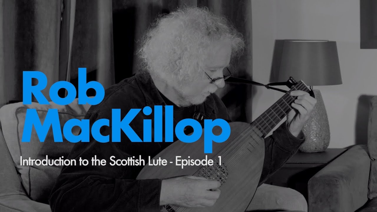 A Conversation with Scottish Lutenist Rob MacKillop (Episode 1)