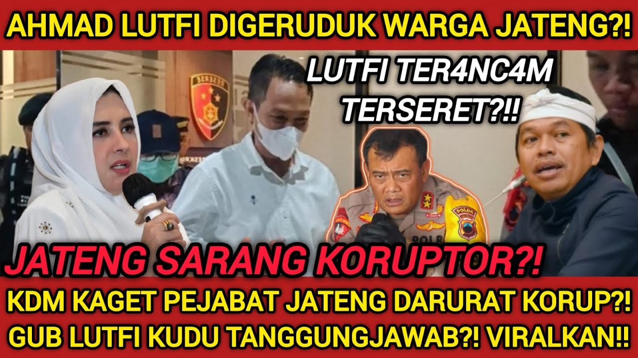 TERBONGKAR‼️ LUTFI DIGERUDUK WARGA JATENG!! KDM KAGET KORUPSI CILACAP-PEKALONGAN TUNTUT PAK LUTFI?!
