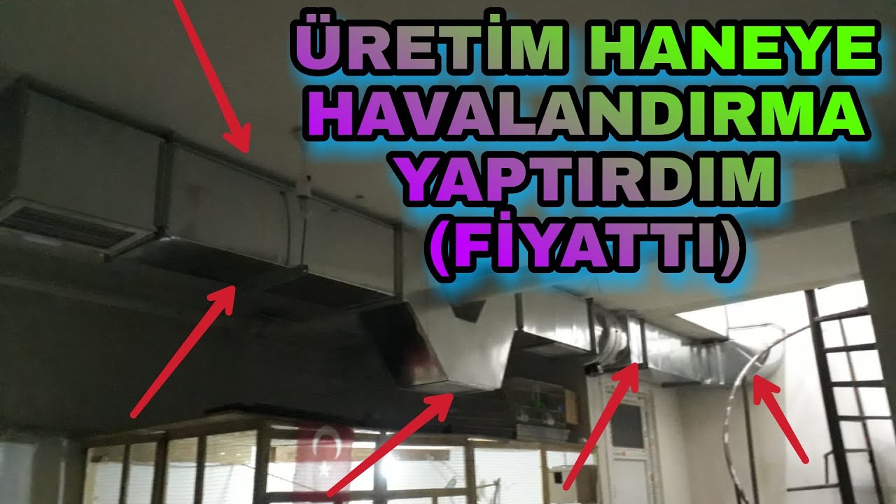ÜRETİM HANEYE HAVALANDIRMA YAPTIRDIM ( FİYATTI ) ****