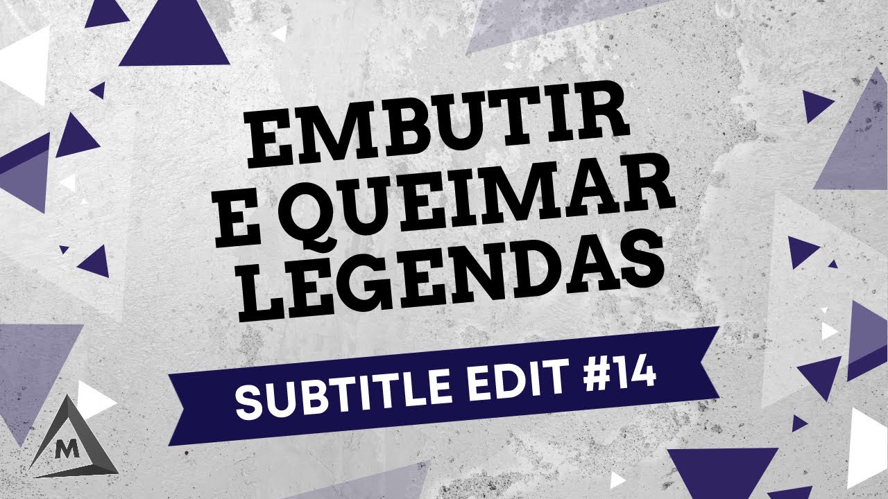 Subtitle Edit #14 - Embutir e Queimar Legendas