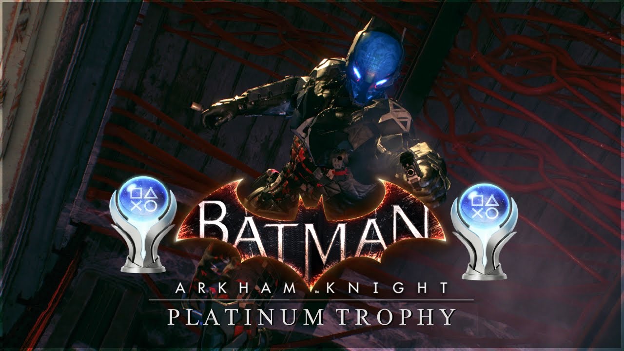 Batman: Arkham Knight Platinum Trophy
