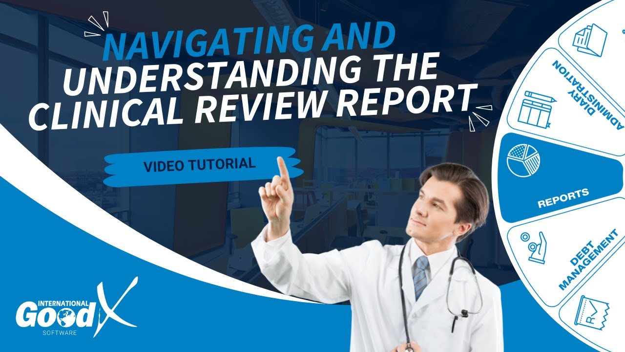 GoodX Web Tutorial - How to Generate a Clinical Review Report
