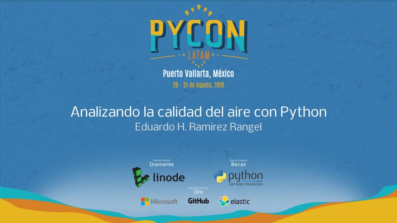 Analizando la calidad del aire con Python -  Eduardo H. Ramirez Rangel - PyCon Latam 2019