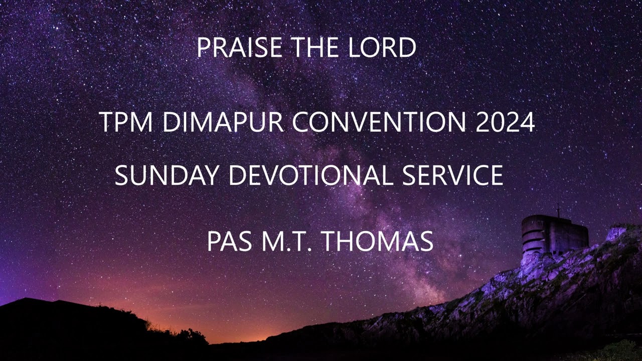 TPM DIMAPUR ANNUAL CONVENTION 2024 | SUNDAY MESSAGE