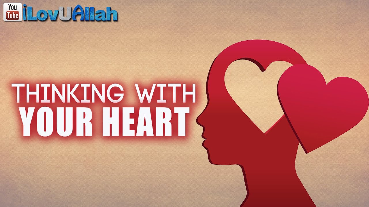 Thinking With Your Heart ᴴᴰ | Nouman Ali Khan