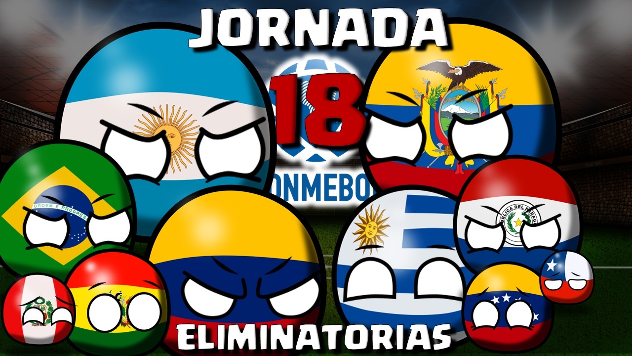 JORNADA 18  Eliminatorias CONMEBOL - MUNDIAL 2026  #countryballs