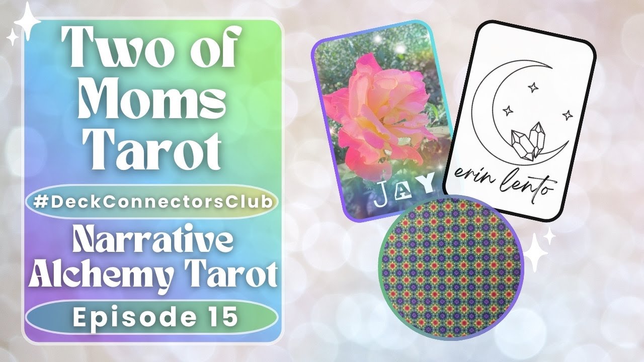 Two of Moms Tarot представляет: Таро «Нарративная алхимия», #DeckConnectorsClub 💚 Эпизод 15