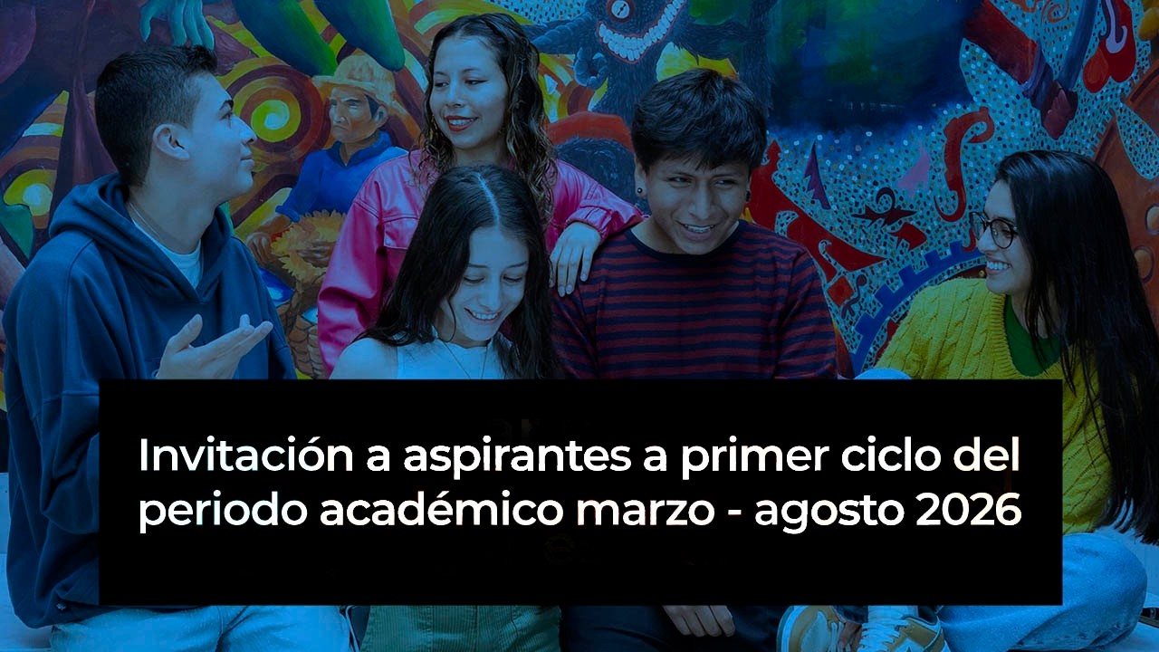 Proceso de matriculaci&oacute;n a primer ciclo del periodo acad&eacute;mico marzo - agosto 2026
