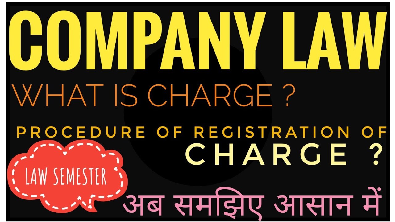Registration Of Charge / Charges / Fixed & Floating / Company Law / Explained in हिन्दी / Law Exam