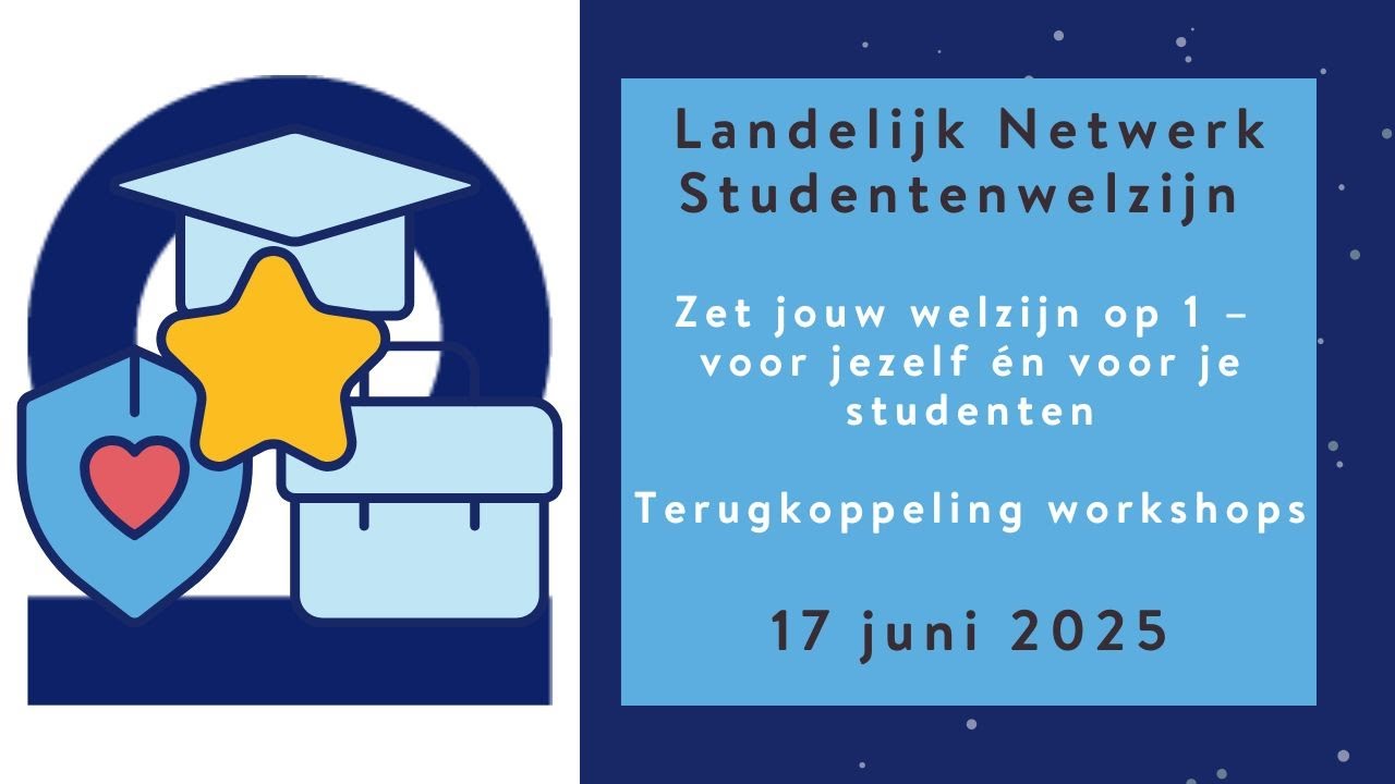 Bijeenkomst Landelijk Netwerk Studentenwelzijn - 17 juni 2025   Terugkoppeling workshops